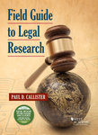 Field Guide to Legal Research by Paul D. Callister