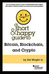 A Short and Happy Guide to Bitcoin, Blockchain and Crypto by Del C. Wright Jr.